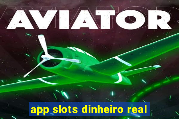 app slots dinheiro real